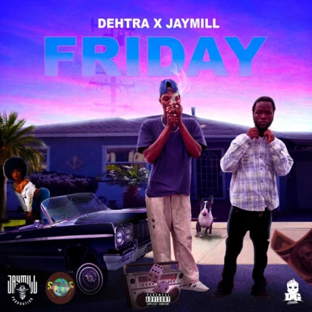 Dehtra X Jaymill - Friday