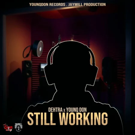 Dehtra X Younq Don - Still Working