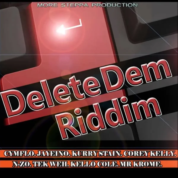 Delete Dem Riddim - More Steppa Production
