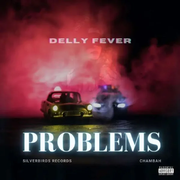 Delly Fever - Problems