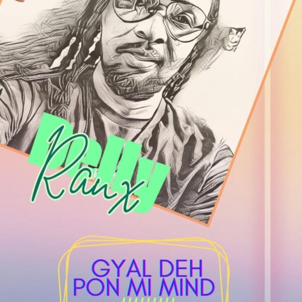 Delly Ranx – Gyal Deh Pon Mi Mind Delly Ranx - Gyal Deh Pon Mi Mind