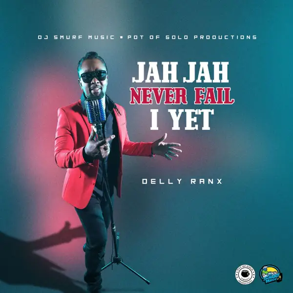 delly ranx - jah jah never fail i yet