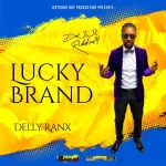 Delly Ranx – Lucky Brand