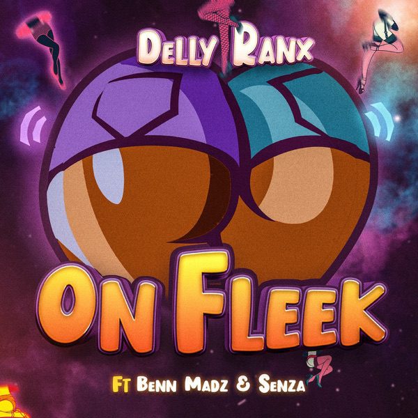 Delly Ranx Feat. Benn Madz & Senza – On Fleek