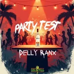Delly Ranx – Party Test