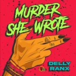 Delly Ranx x Vigga – Murder She Wrote