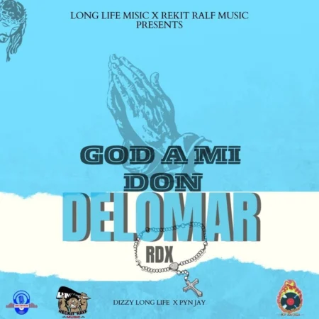 Delomar Ft. RDX – God A Mi Don Delomar Ft. Rdx - God A Mi Don