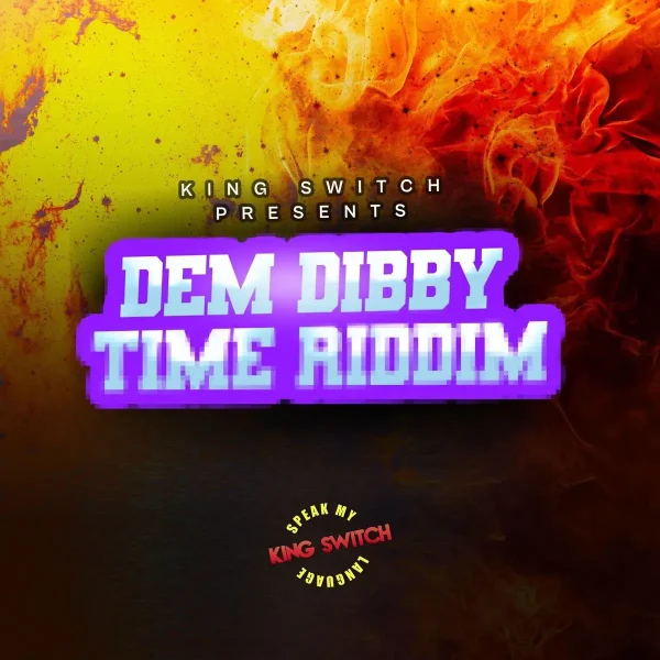 Dem Dibby Time Riddim - Kingswitch Production