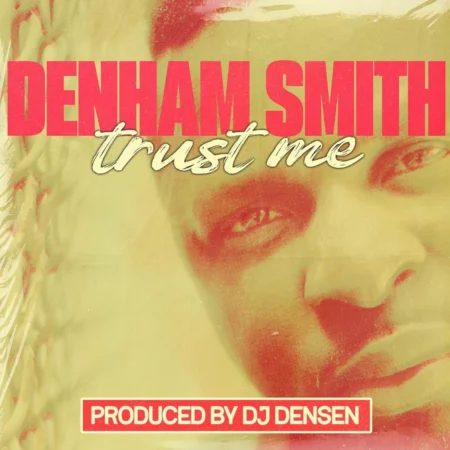 Denham Smith - Trust Me