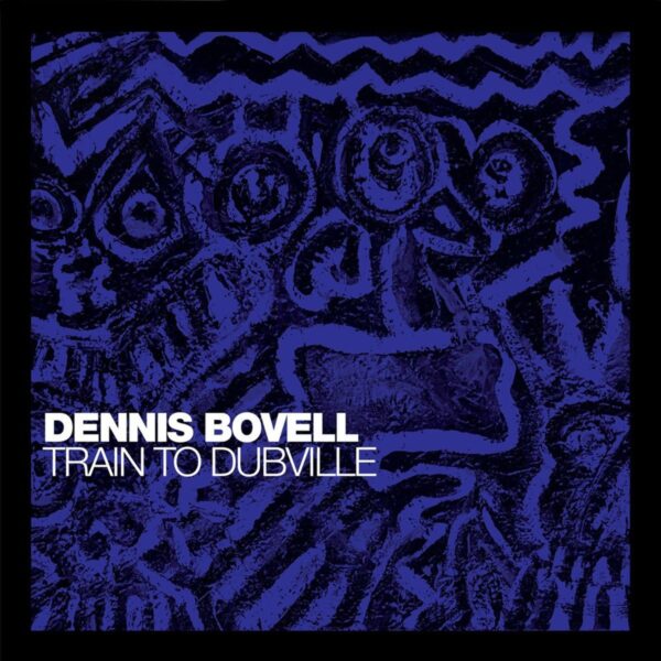 Dennis Bovell - Train To Dubville