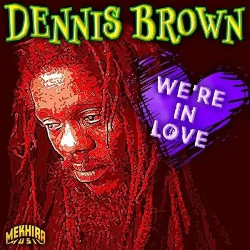 dennis brown - we’re in love