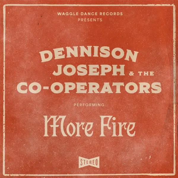 Dennison Joseph & The Co-operators - More Fire