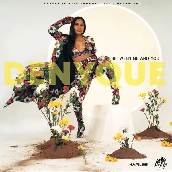 denyque - between me and you