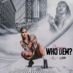 Denyque – Who Dem