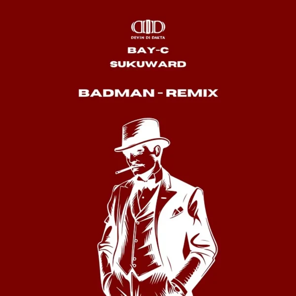 Devin Di Dakta, Bay-c & Sukuward - Badman (remix)