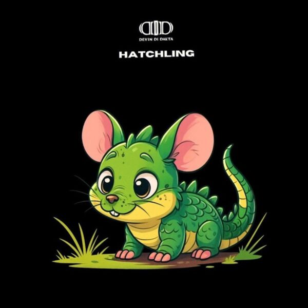 Devin Di Dakta – Hatchling Devin Di Dakta - Hatchling