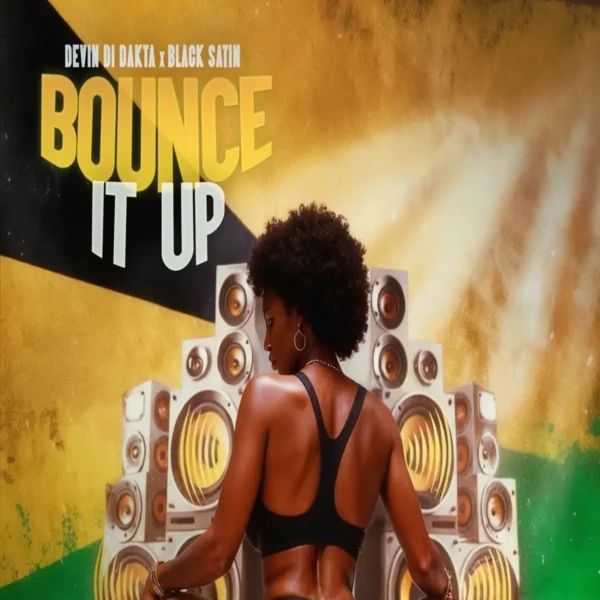Devin Di Dakta x Black Satin – Bounce It Up Devin Di Dakta X Black Satin - Bounce It Up