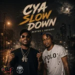 Devyus & Jahshii – Cya Slow Down