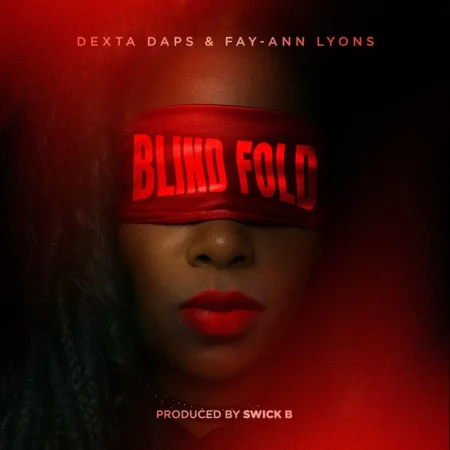 Dexta Daps & Fay-ann Lyons - Blind Fold