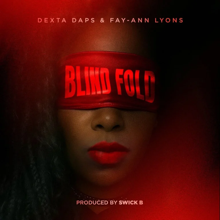 Dexta Daps & Fay-Ann Lyons – Blind Fold Dexta Daps & Fay-ann Lyons - Blind Fold