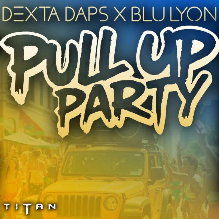 Dexta Daps X Blu Lyon - Pull Up Party