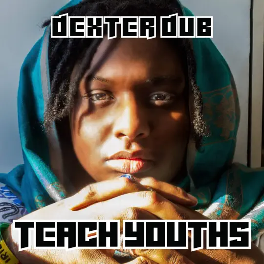 Dexter Dub - Teach Youths