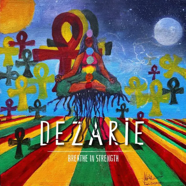 dezarie - breathe in strength