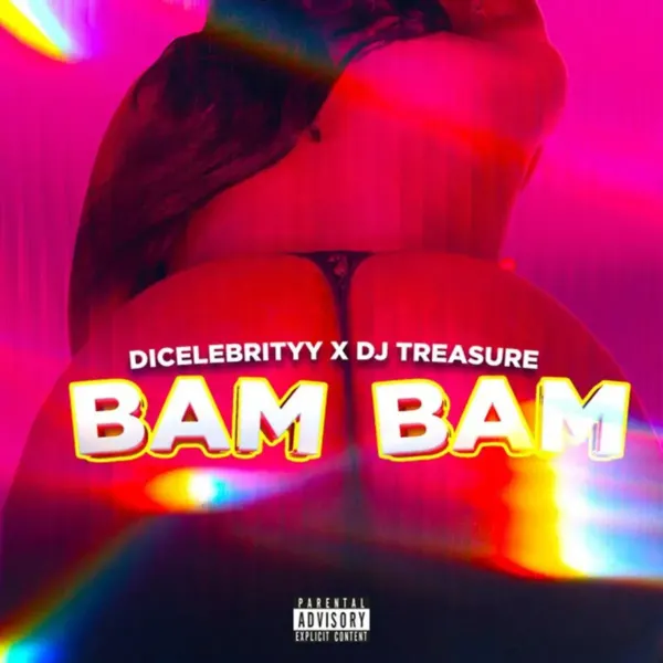 Dicelebrityy X Dj Treasure - Bam Bam