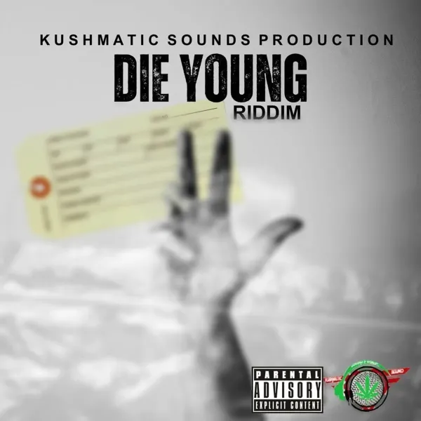 Die Young Riddim - Kushmatic Sound Production