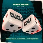 Digital Sham x Gangster x Dj Chiqui Dubs – Dugu Du