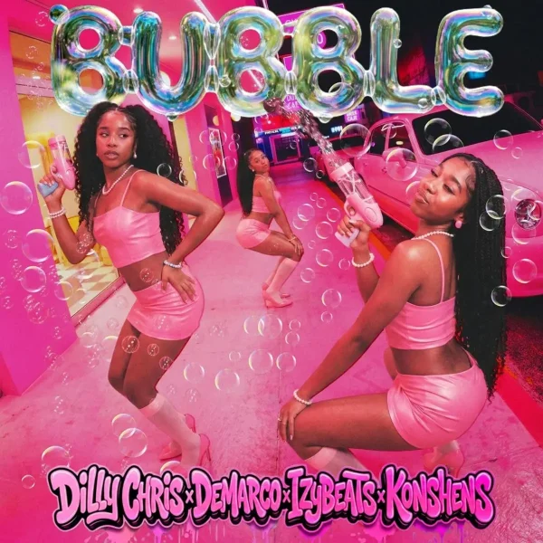 Dilly Chris X Demarco X Izybeats X Konshens - Bubble
