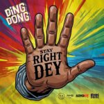 Ding Dong – Stay Right Dey