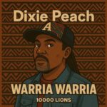Dixie Peach – Warria Warria