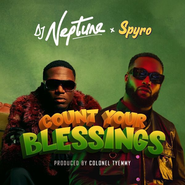 Dj Neptune And Spyro Count Your Blessings