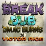 Dmac Burns x Victor Rice – Break Dub