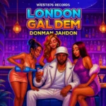 Donman Jahdon – London Gal Dem