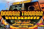 Double Troubble Riddim – TOF Production