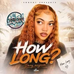 Dovey Magnum – How Long?
