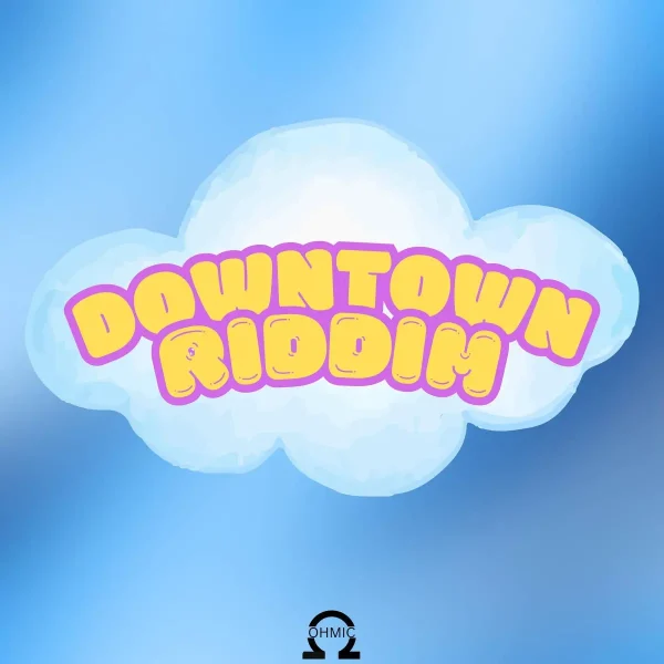 Downtown Riddim - Ohmic Downtown Riddim - Ohmic