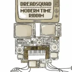 Dreadsquad Modern Time Riddim – Superfly Studio