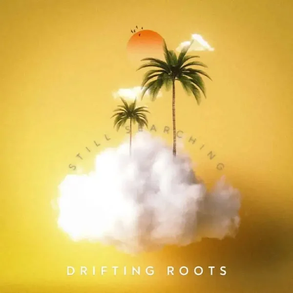 Drifting Roots - Still Searching