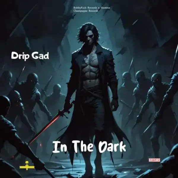 Drip Gad - In The Dark