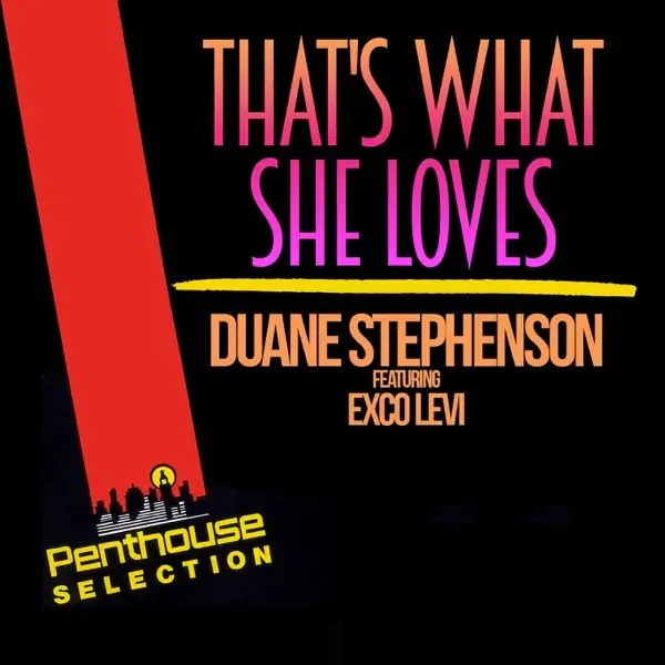 duane stephenson feat. exco levi - that's what she loves