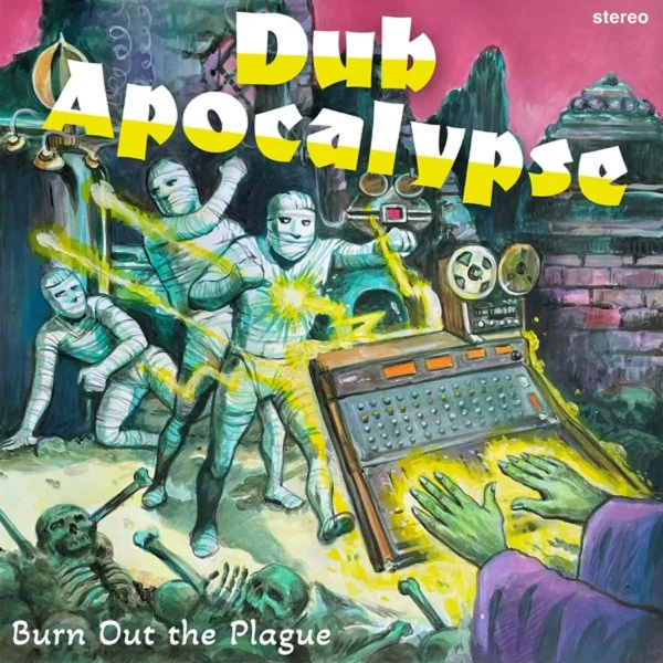 Dub Apocalypse - Burn Out The Plague