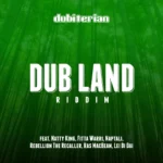 Dub Land Riddim – Dubiteria