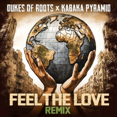 dukes of roots - kabaka pyramid - feel the love remix