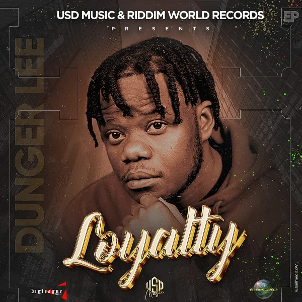 Dunger Lee - Loyalty Ep