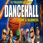 Dunk & Badness Dancehall Mix – Dj Treasure