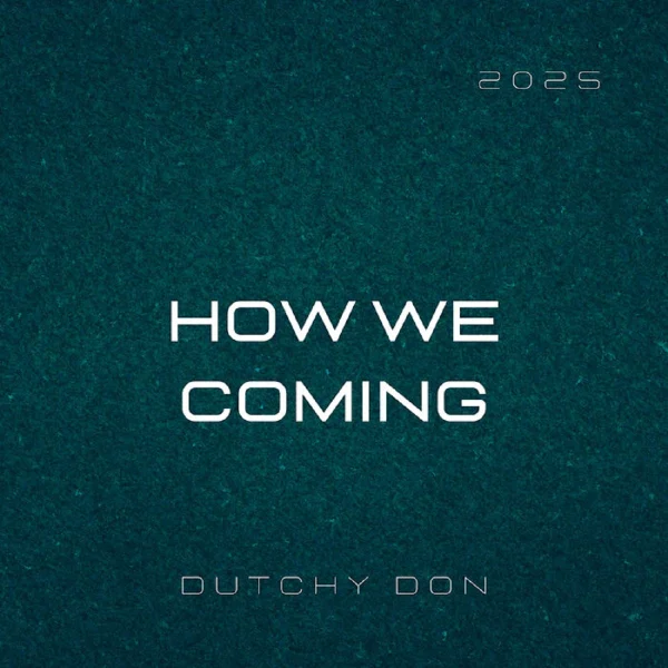 Dutchy Don - How We Coming