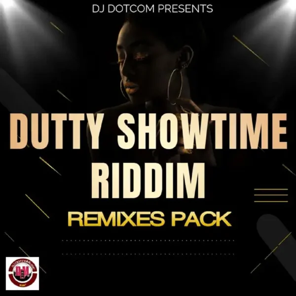 Dutty Showtime Riddim (remixes Pack) - Dj Dotcom Music